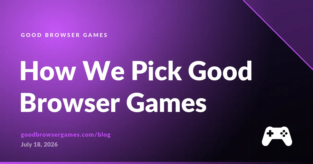 How We Pick Good Browser Games, from the Good Browser Games blog